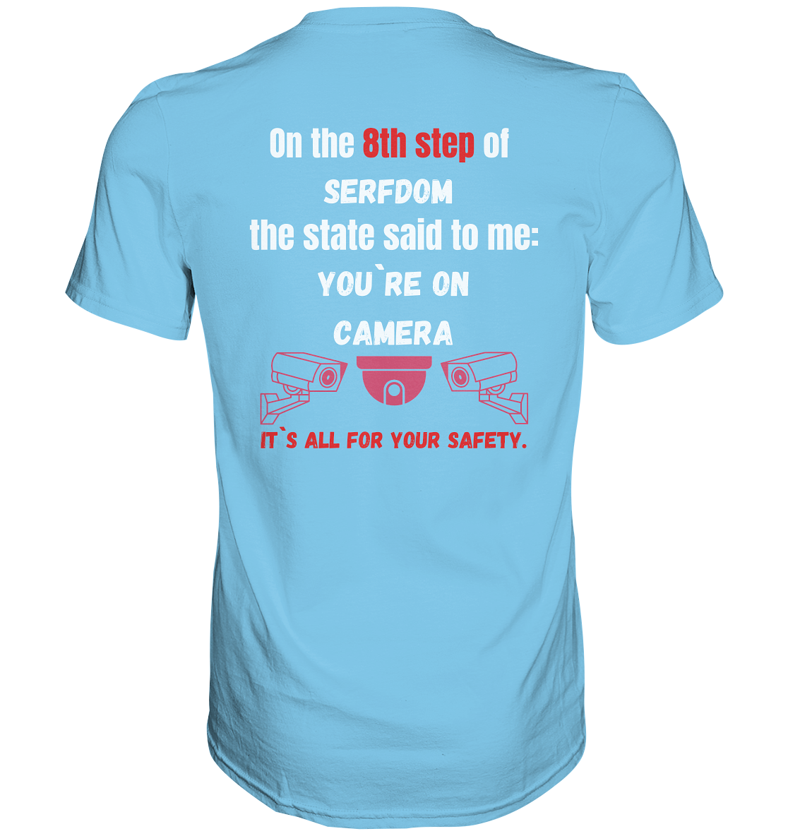 8th step of serfdom the state said to me: YOU`RE ON CAMERA # RÜCKENDRUCK # (Ladies Collection 21% Rabatt bis zum Halving 2024) - Premium Shirt