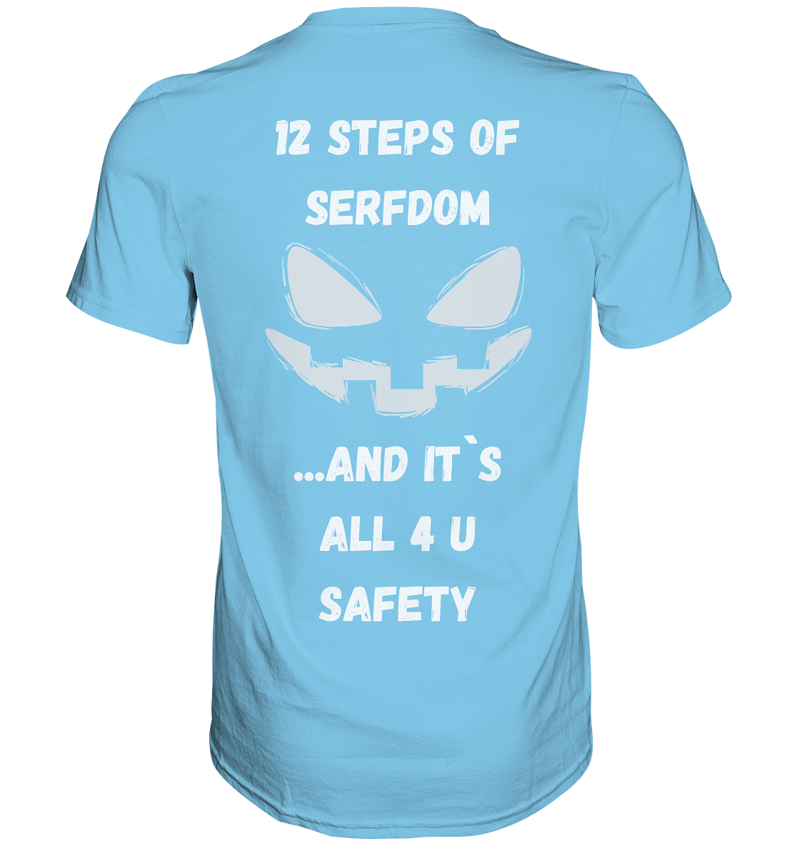 On the 1st step of serfdom the state said to me: IT`S ALL 4 YOUR SAFETY (s/w) # RÜCKENDRUCK # (Ladies Collection 21% Rabatt bis zum Halving 2024)  - Premium Shirt