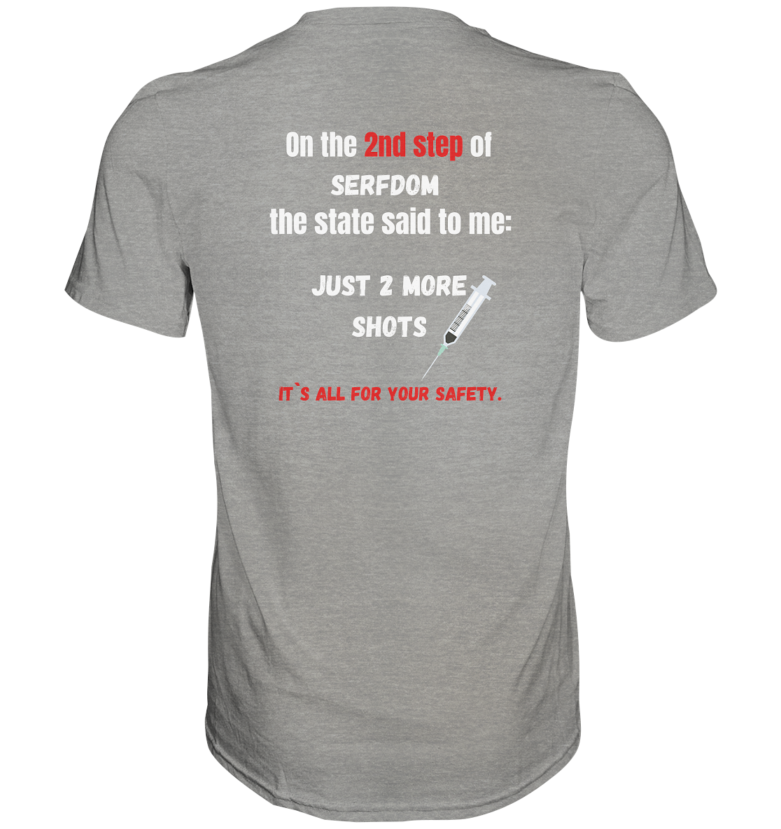 2nd step of serfdom - JUST 2 MORE SHOTS - RÜCKENDRUCK (Herren, Men)  - Premium Shirt