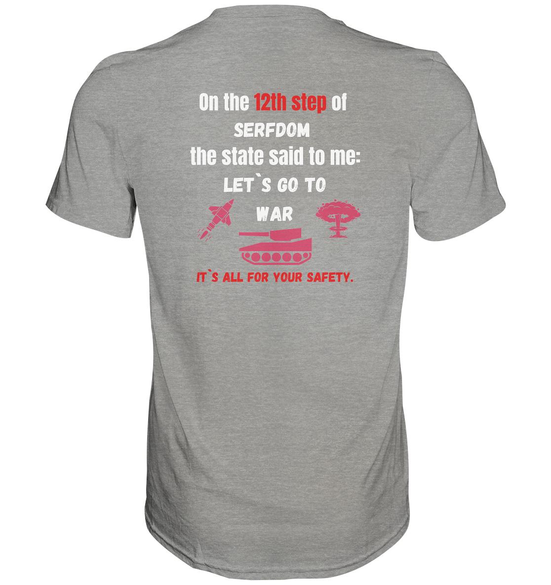 12th steps of serfdom - LET`S GO TO WAR - RÜCKENDRUCK (Herren, Men)  - Premium Shirt