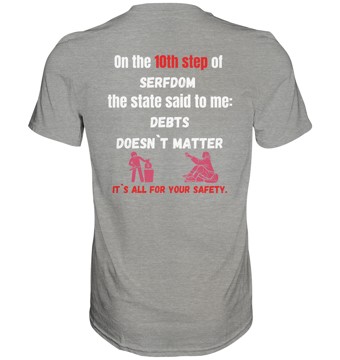10th step of serfdom... DEBTS DOESN`T MATTER # RÜCKENDRUCK # (Ladies Collection 21% Rabatt bis zum Halving 2024) - Premium Shirt
