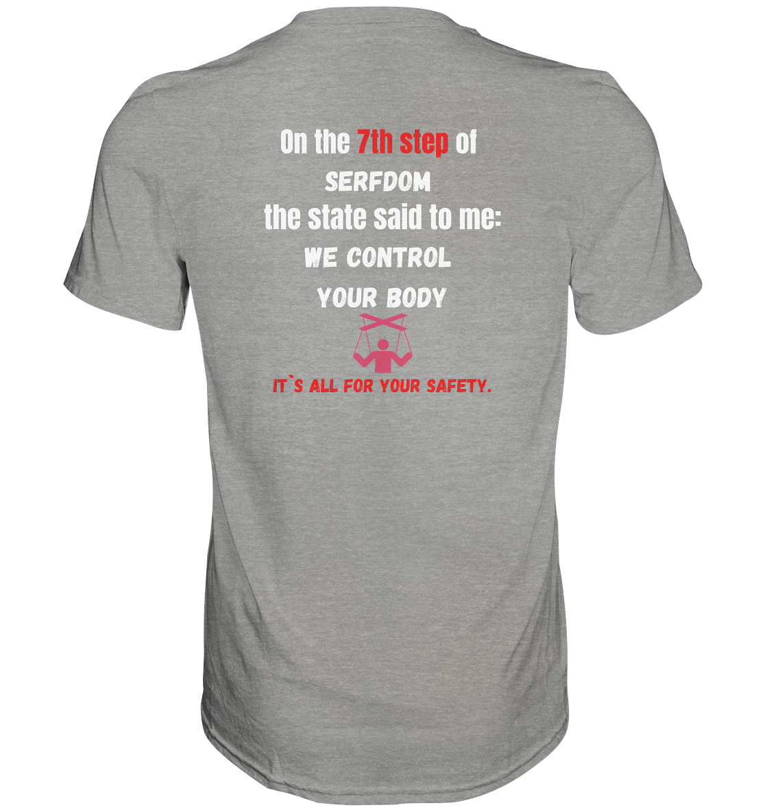 7th step of serfdom - WE CONTROL YOUR BODY - RÜCKENDRUCK (Herren, Men) - Premium Shirt