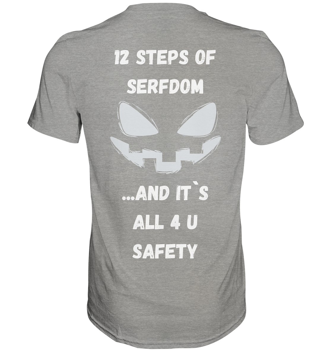 On the 1st step of serfdom the state said to me: IT`S ALL 4 YOUR SAFETY (s/w) # RÜCKENDRUCK # (Ladies Collection 21% Rabatt bis zum Halving 2024)  - Premium Shirt