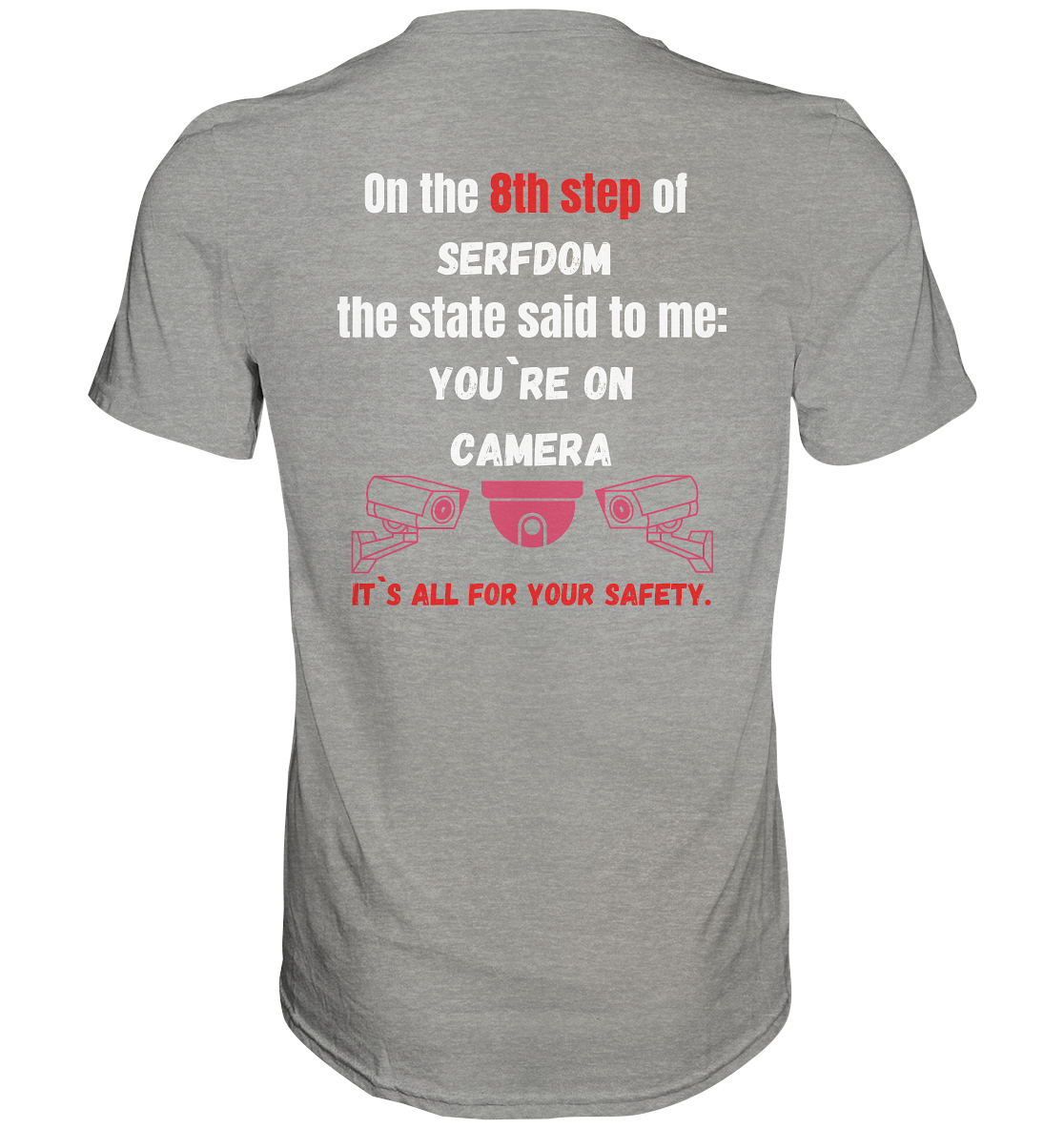 8th step of serfdom the state said to me: YOU`RE ON CAMERA # RÜCKENDRUCK # (Ladies Collection 21% Rabatt bis zum Halving 2024) - Premium Shirt