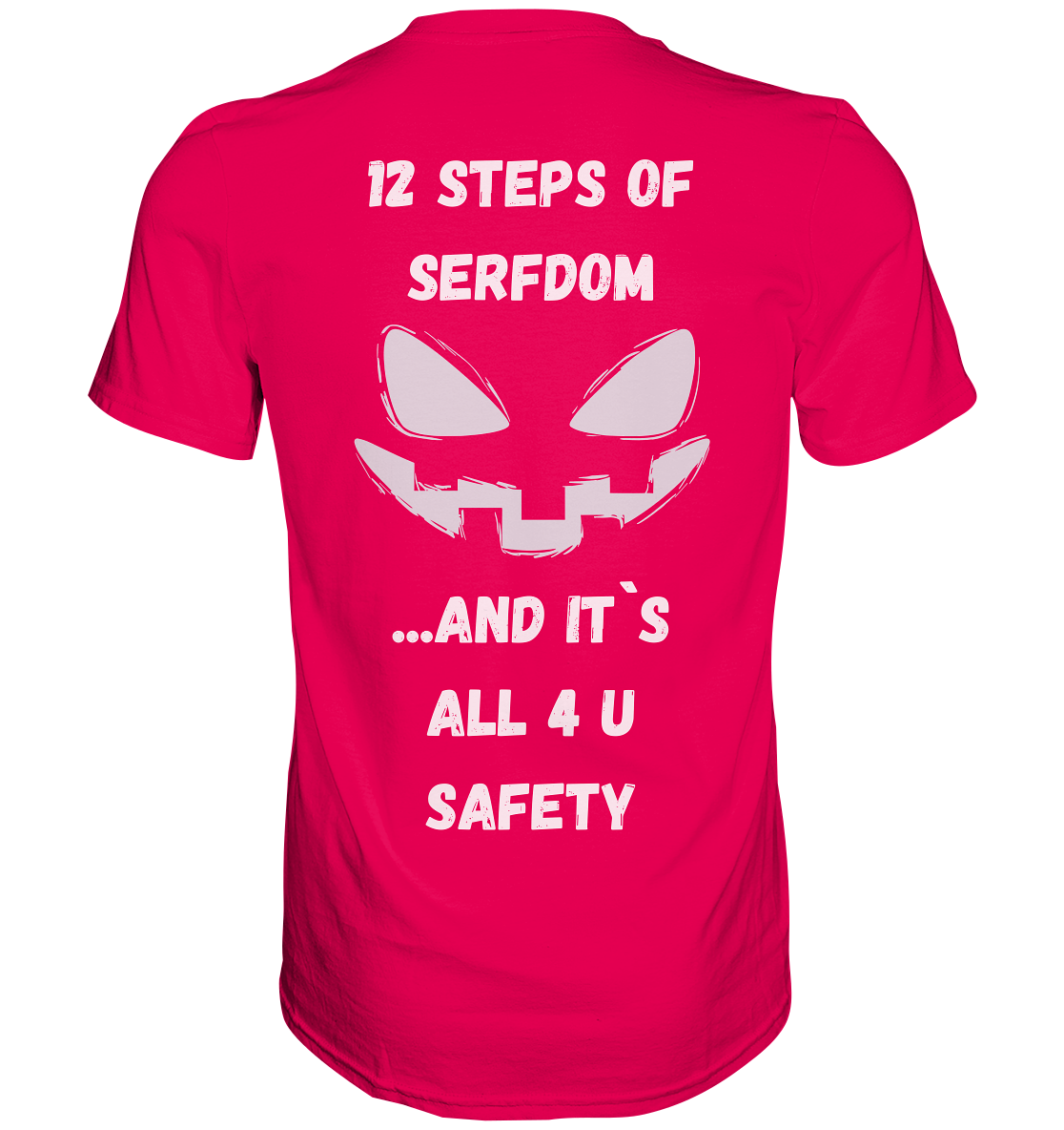 On the 1st step of serfdom the state said to me: IT`S ALL 4 YOUR SAFETY (s/w) # RÜCKENDRUCK # (Ladies Collection 21% Rabatt bis zum Halving 2024)  - Premium Shirt