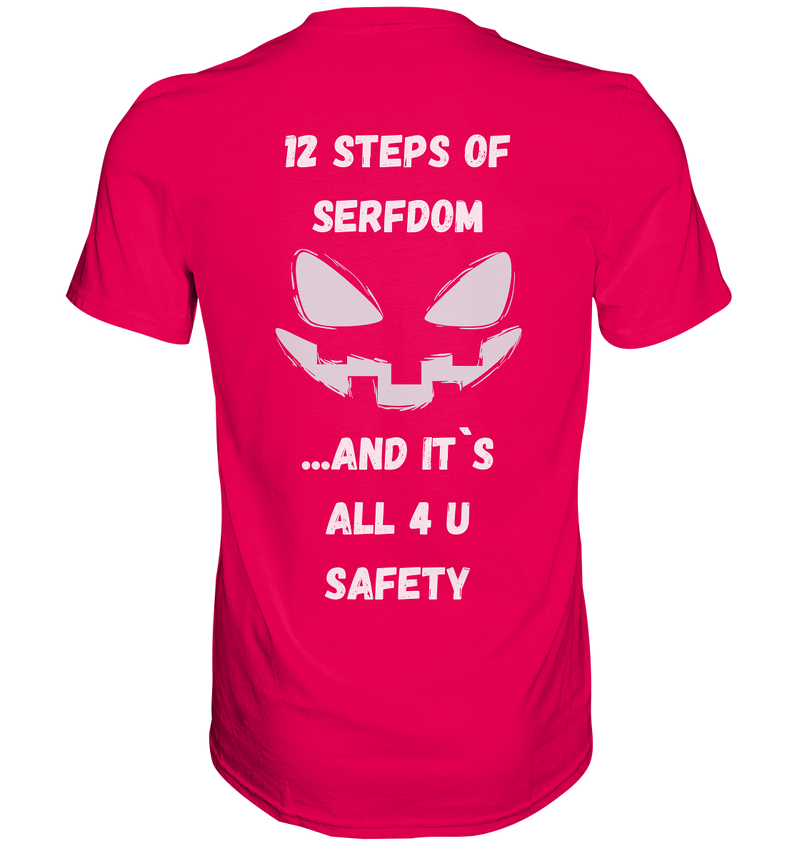 1st from 12 steps of serfdom - IT`S ALL 4 U SAFETY - RÜCKENDRUCK (men)  - Premium Shirt