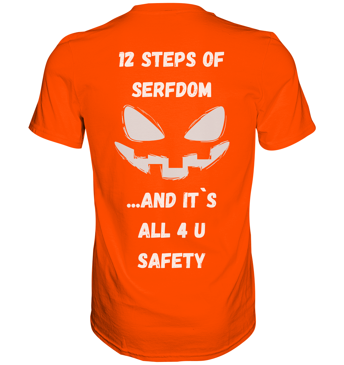 On the 1st step of serfdom the state said to me: IT`S ALL 4 YOUR SAFETY (s/w) # RÜCKENDRUCK # (Ladies Collection 21% Rabatt bis zum Halving 2024)  - Premium Shirt