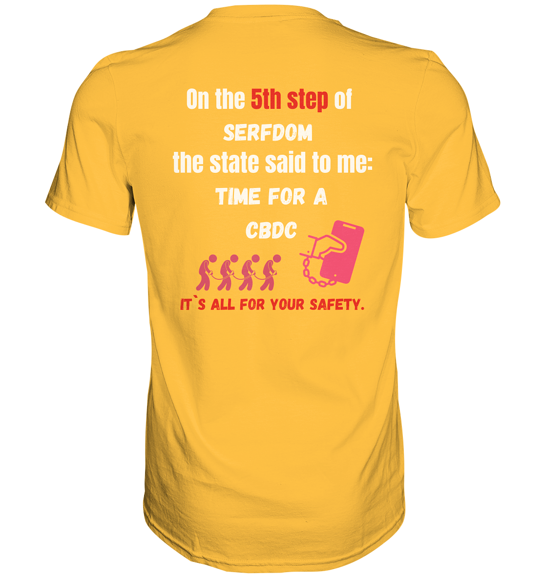 5th step of serfdom the state said to me: TIME FOR A CBDC # RÜCKENDRUCK # (Ladies Collection 21% Rabatt bis zum Halving 2024) - Premium Shirt