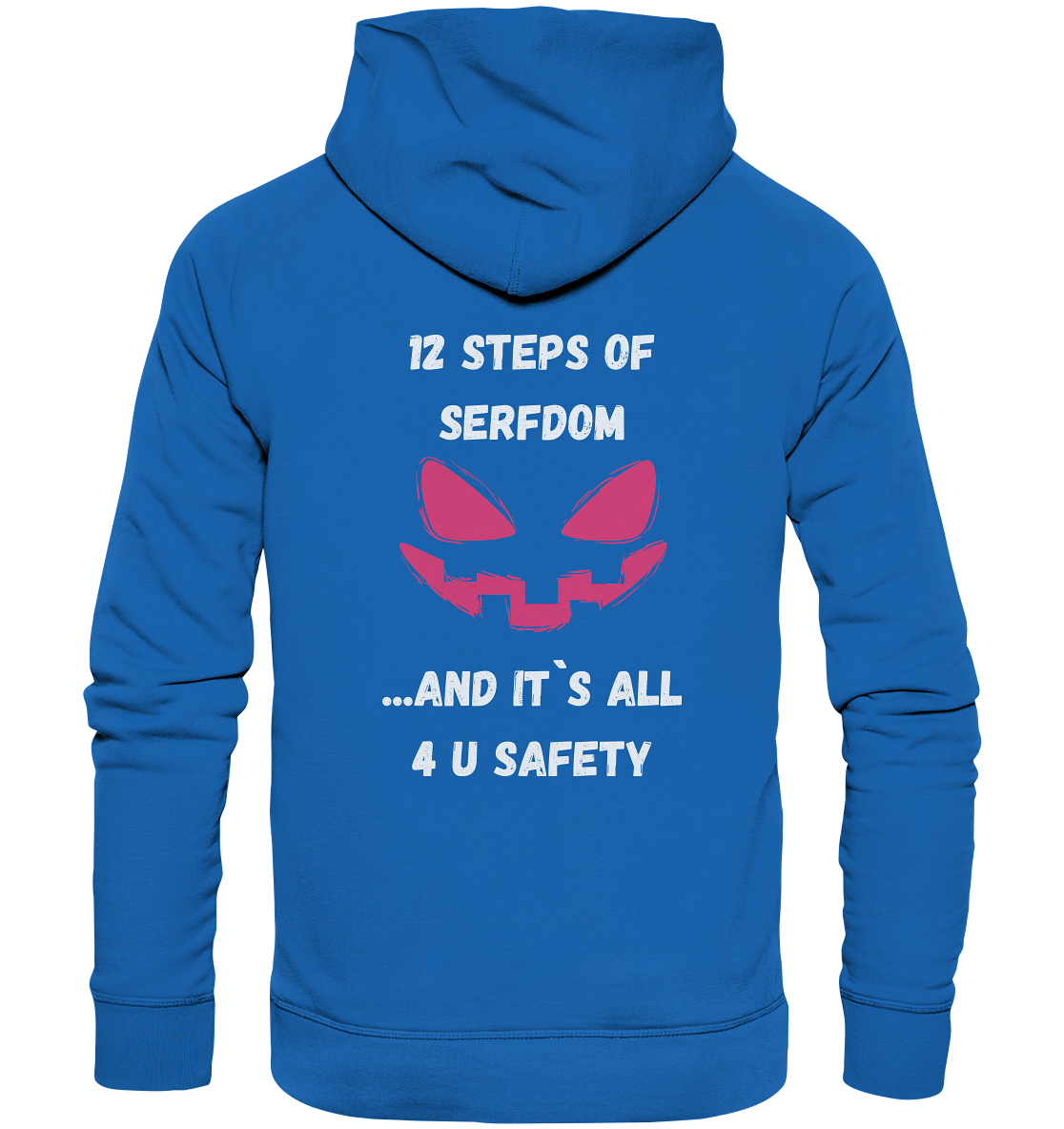 1st from 12 steps of serfdom - IT`S ALL 4 U SAFETY - RÜCKENDRUCK FARBIG (Herren, Men)  - Premium Unisex Hoodie