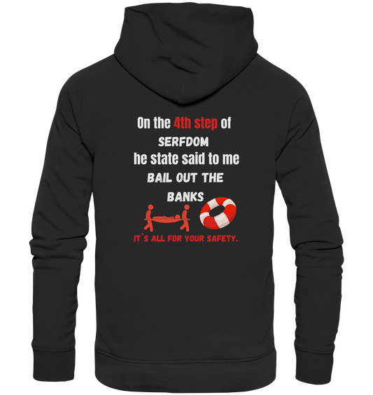 4th step of serfdom - BAIL OUT THE BANKS - RÜCKENDRUCK (Herren, Men)  - Premium Unisex Hoodie