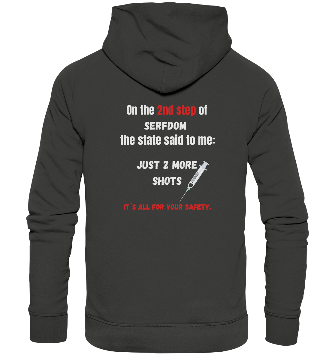 2nd step of serfdom - JUST 2 MORE SHOTS - RÜCKENDRUCK (Herren, Men)  - Premium Unisex Hoodie