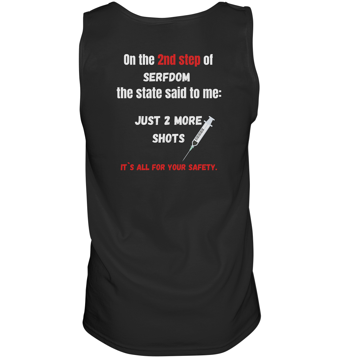 2nd step of serfdom - JUST 2 MORE SHOTS - RÜCKENDRUCK (Herren, Men)  - Tank-Top