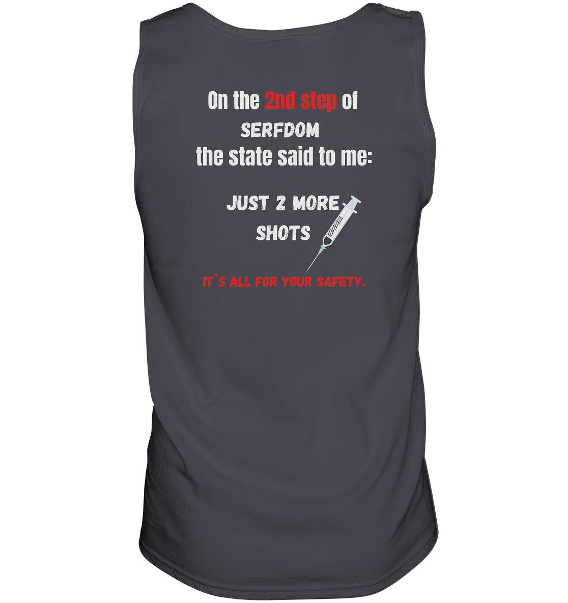 2nd step of serfdom - JUST 2 MORE SHOTS - RÜCKENDRUCK (Herren, Men)  - Tank-Top