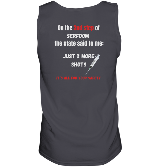 2nd step of serfdom - JUST 2 MORE SHOTS - RÜCKENDRUCK (Herren, Men)  - Tank-Top