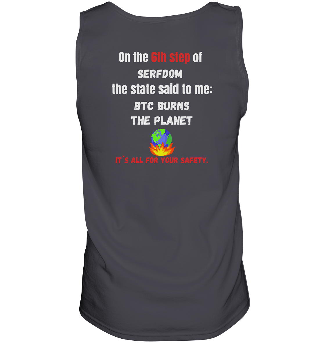 6th step of serfdom - BTC BURNS THE PLANET - RÜCKENDRUCK (Herren, Men)  - Tank-Top