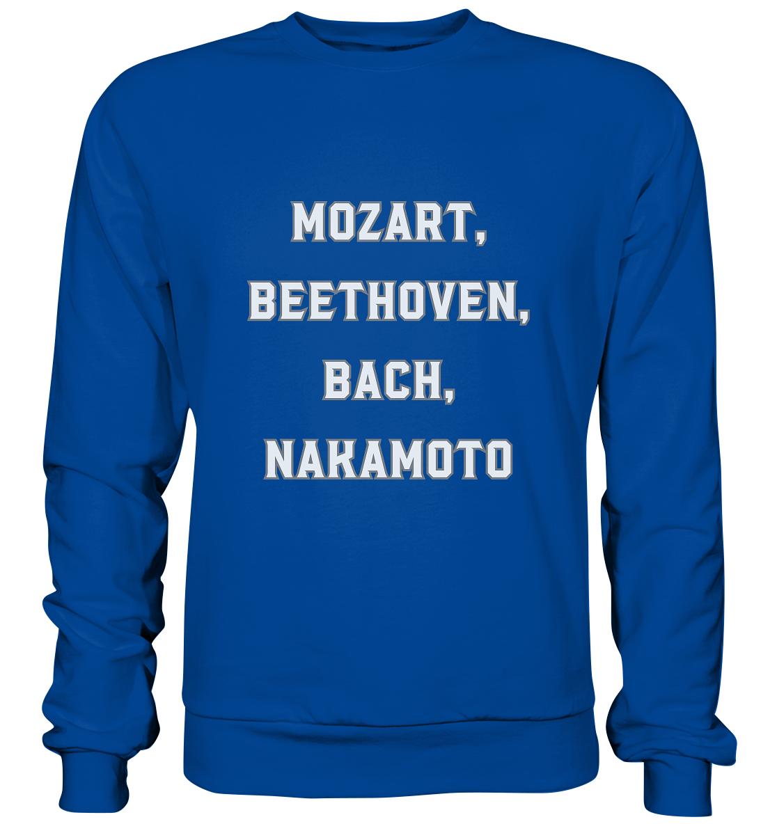 MOZART, BEETHOVEN, BACH, NAKAMOTO  - Basic Sweatshirt