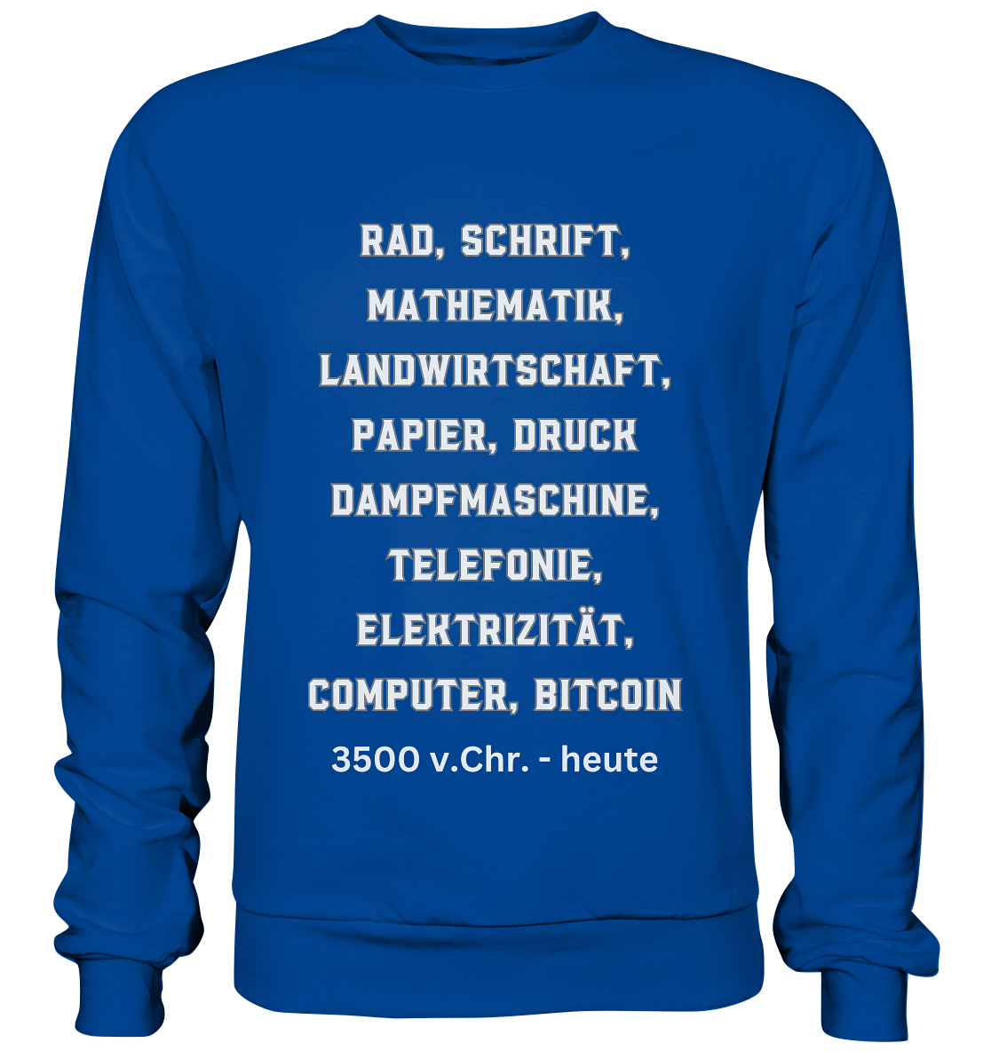 Erfindungen 3500 v. Chr. bis heute zu Bitcoin - Basic Sweatshirt