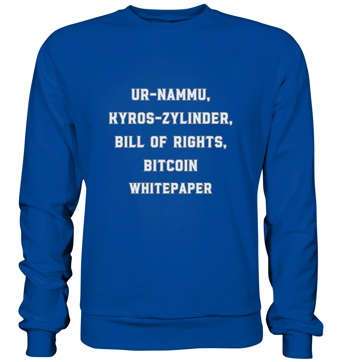 UR-NAMMU, KYROS-ZYLINDER, BILL OF RIGHTS, BITCOIN WHITEPAPER - Basic Sweatshirt