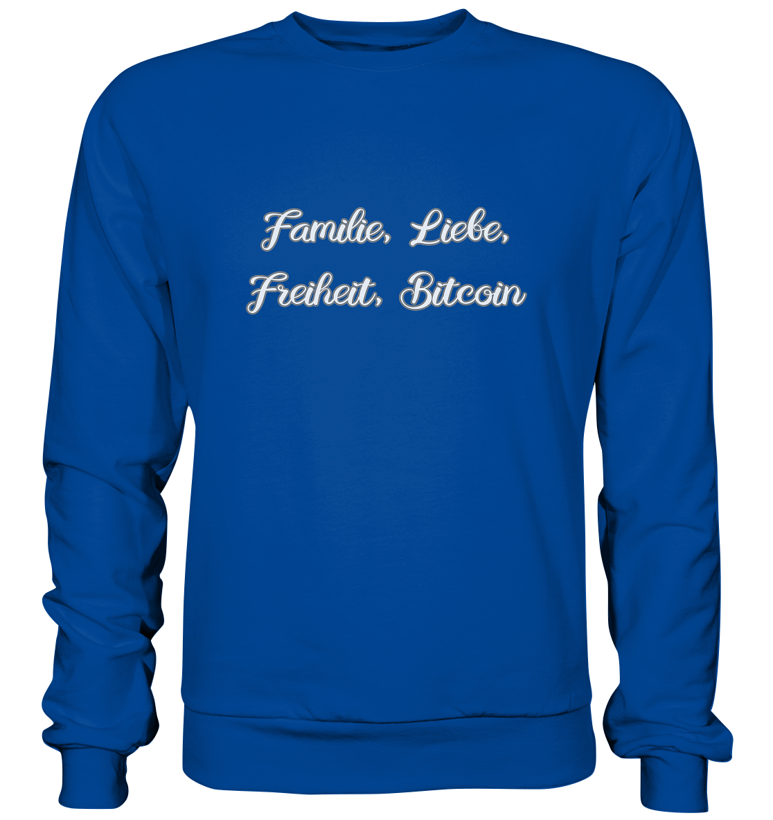 Familie, Liebe, Freiheit, Bitcoin - Basic Sweatshirt