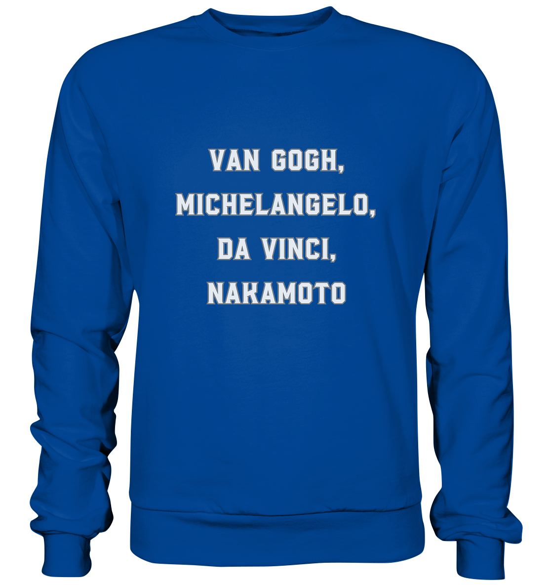 van Gogh, Michelangelo, da Vinci, Nakamoto - Basic Sweatshirt