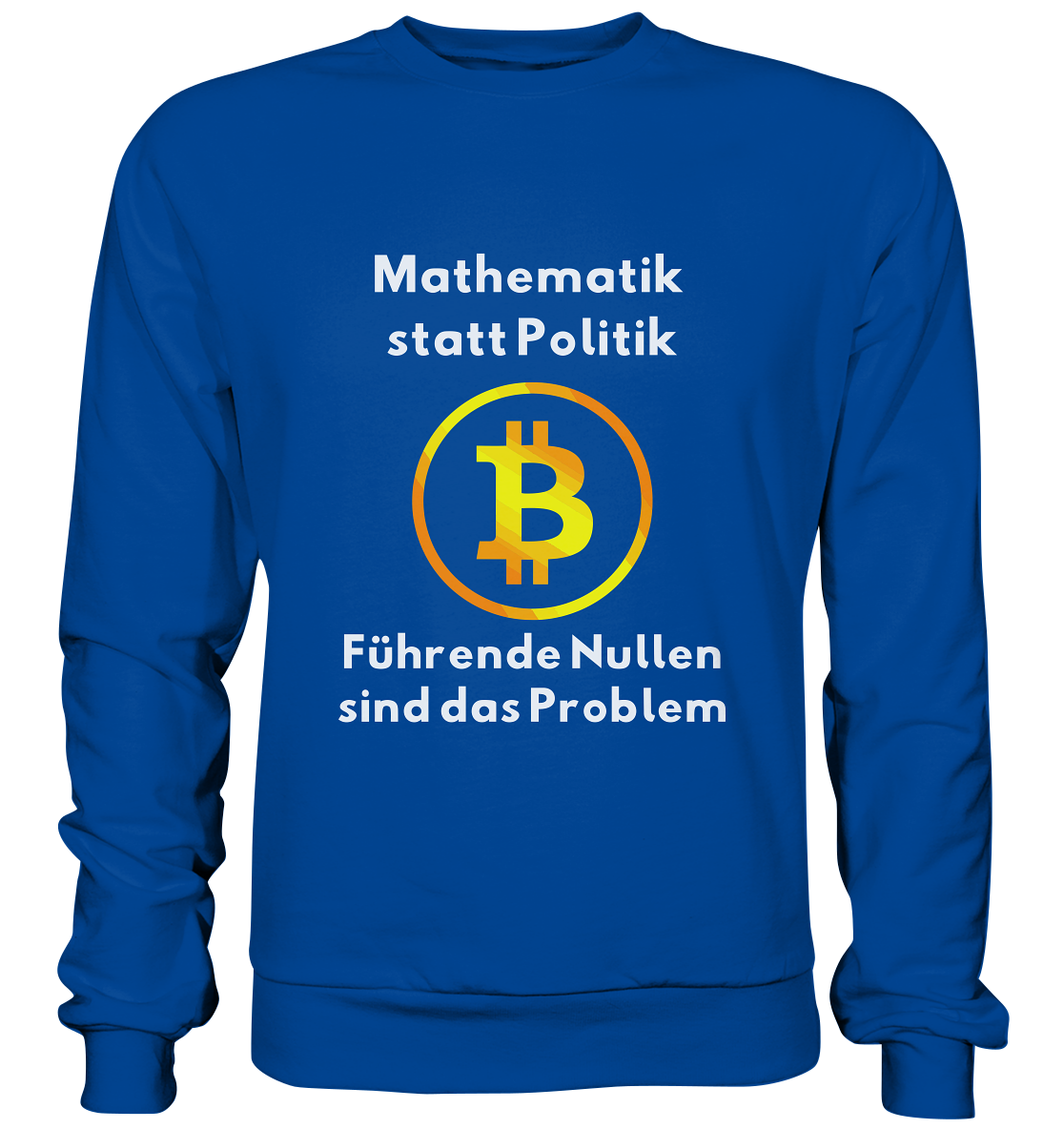 Mathematik statt Politik - führende Nullen sind (überall) das Problem ;-) - Basic Sweatshirt