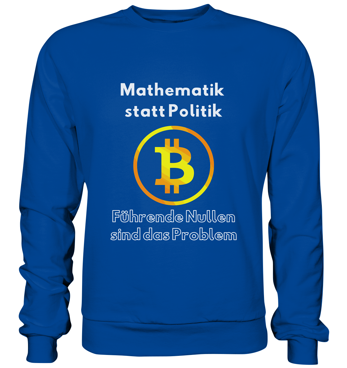 Mathematik statt Politik - führende Nullen sind (überall) das Problem ;-) Variante: unten offene Schrift - Basic Sweatshirt