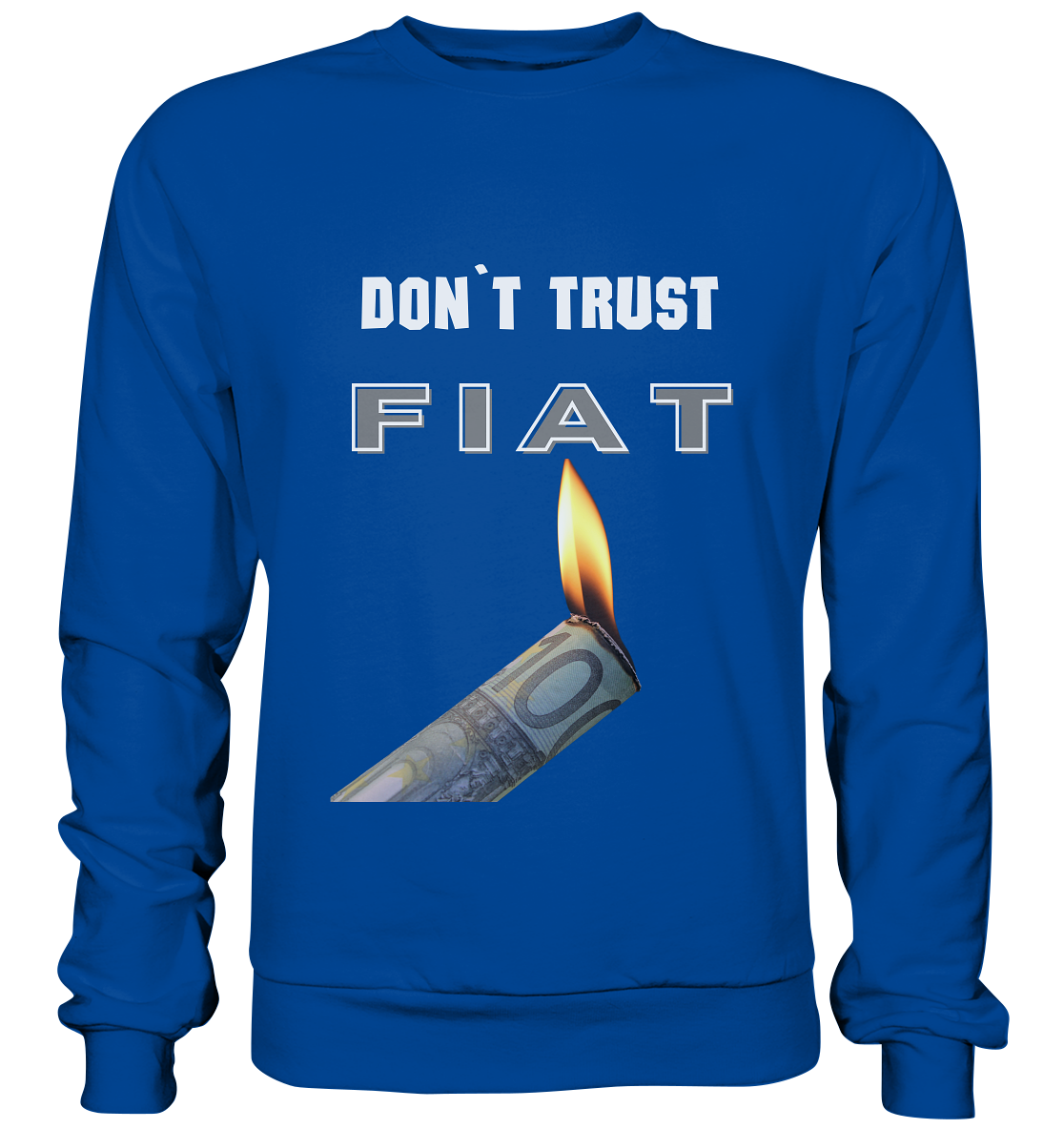 DON`T TRUST FIAT - Basic Sweatshirt