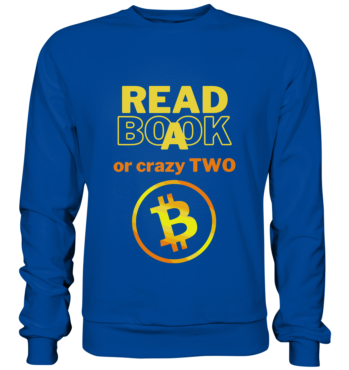 READ A BOOK or CRAZY TWO - (Variante crazy in orange) - Basic Sweatshirt