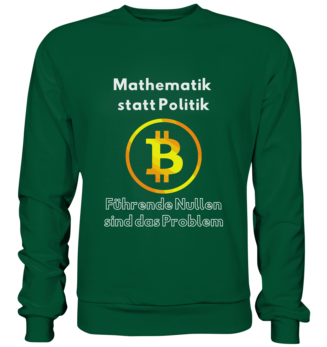 Mathematik statt Politik - führende Nullen sind (überall) das Problem ;-) Variante: unten offene Schrift - Basic Sweatshirt