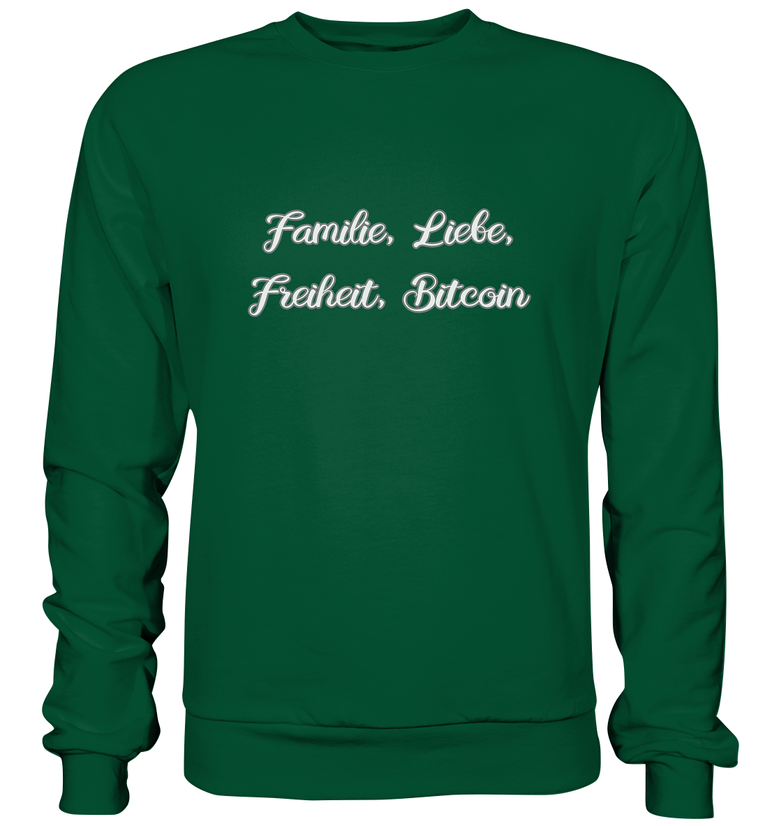Familie, Liebe, Freiheit, Bitcoin - Basic Sweatshirt