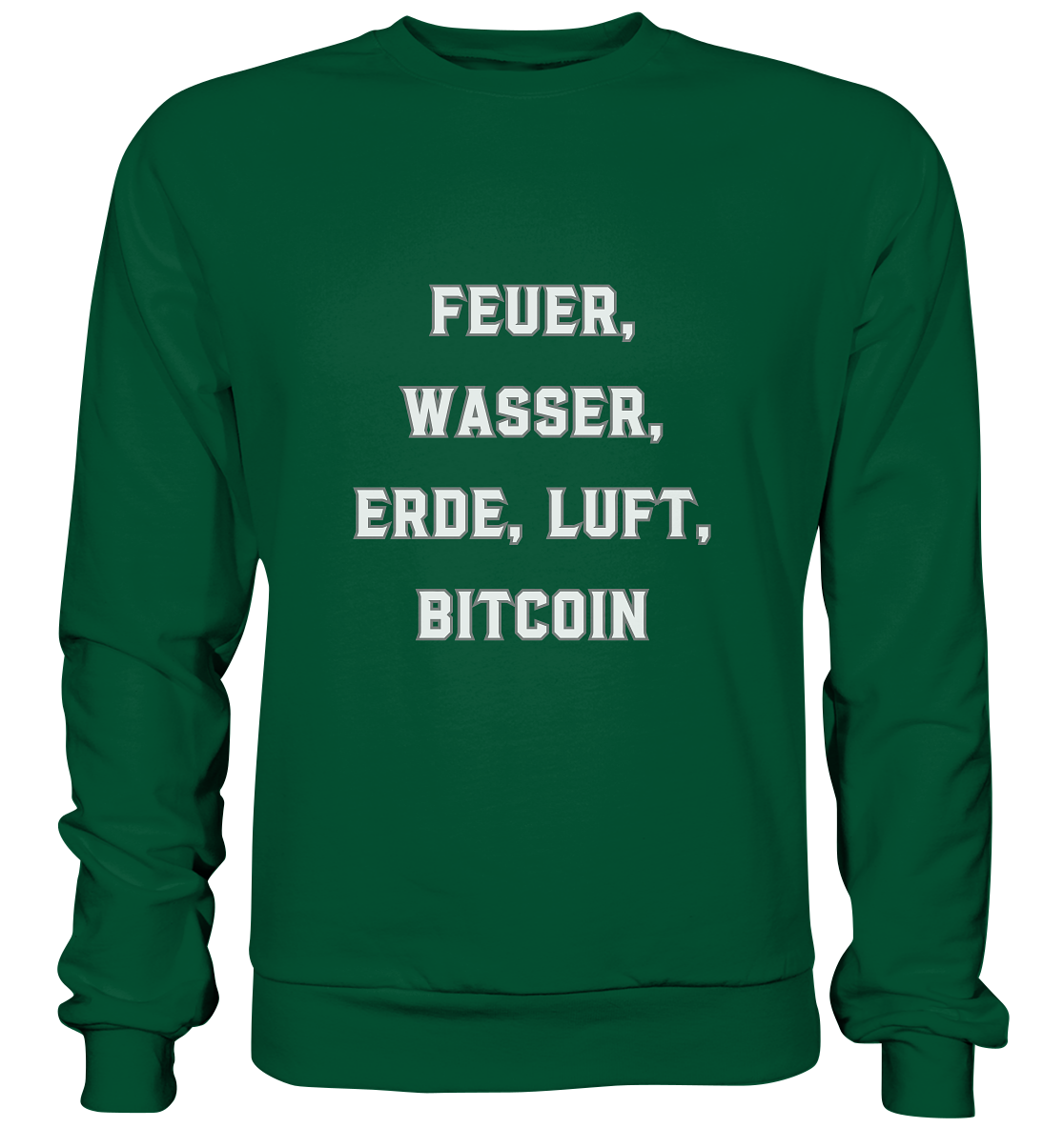 FEUER, WASSER, ERDE, LUFT, BITCOIN - Basic Sweatshirt