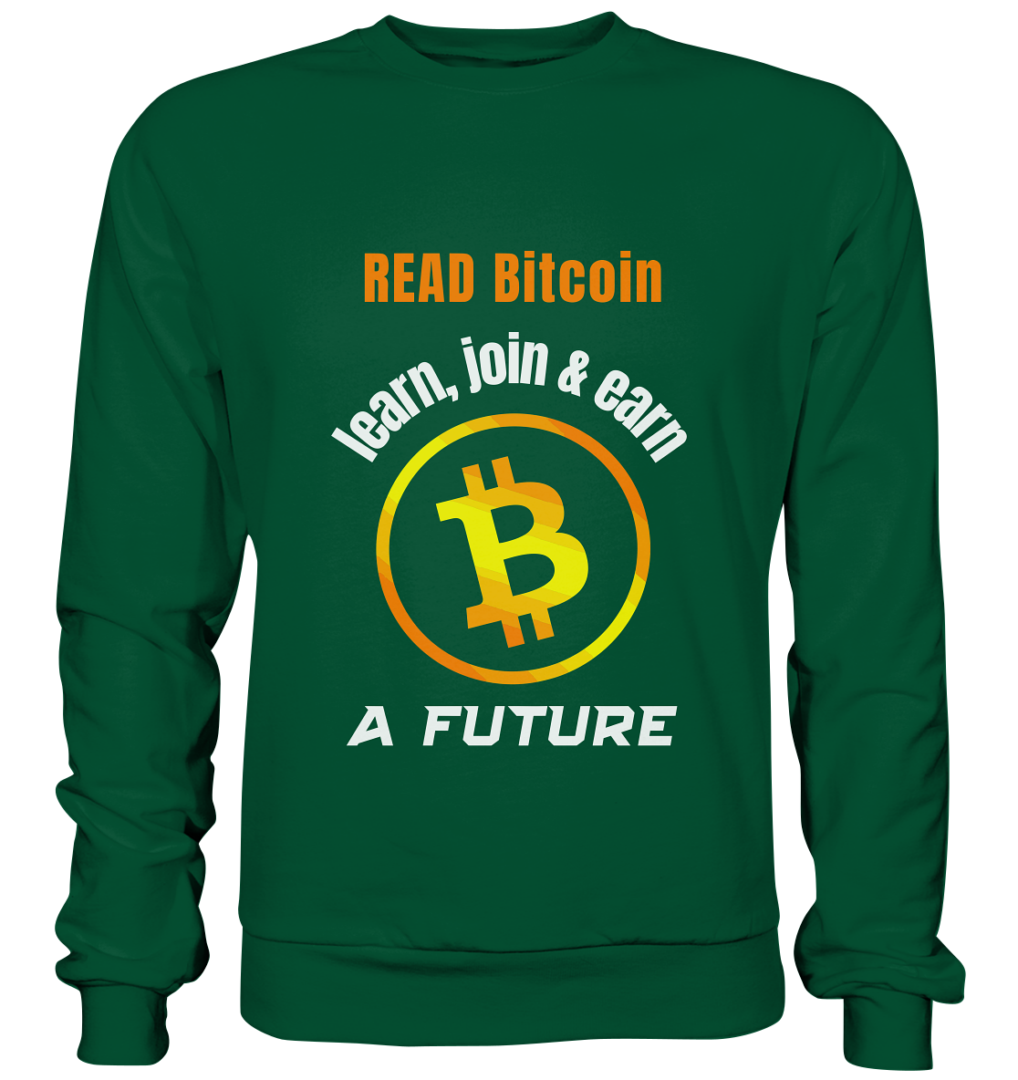 READ BITCOIN, learn & earn A FUTURE - Basic Sweatshirt