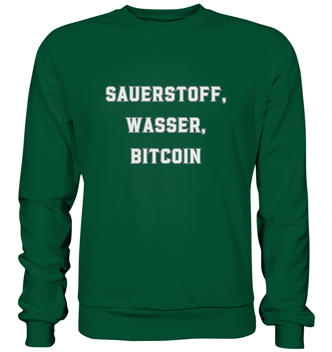 Sauerstoff, Wasser, Bitcoin - Basic Sweatshirt