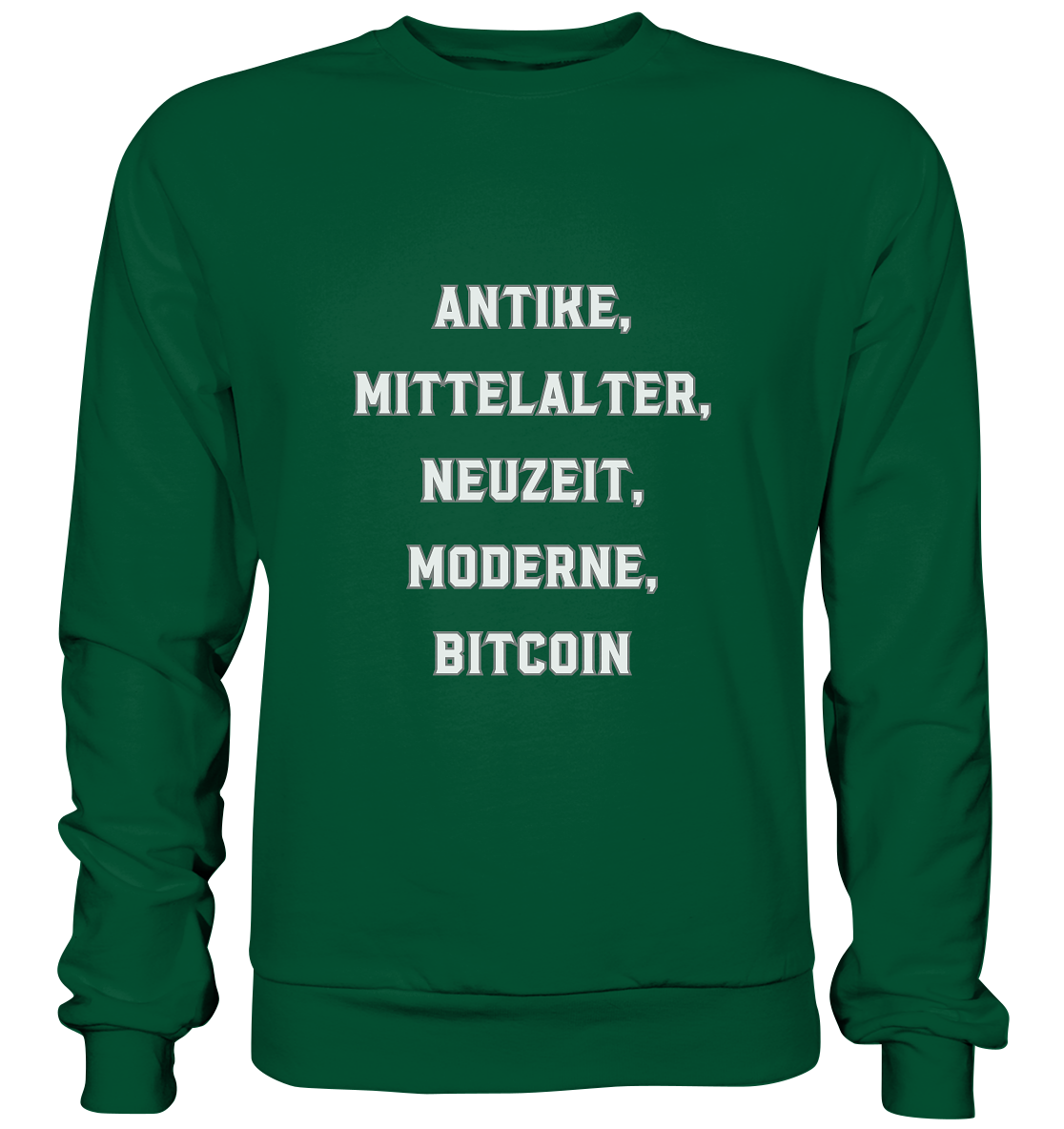 ANTIKE, MITTELALTER, NEUZEIT, MODERNE, BITCOIN - Basic Sweatshirt