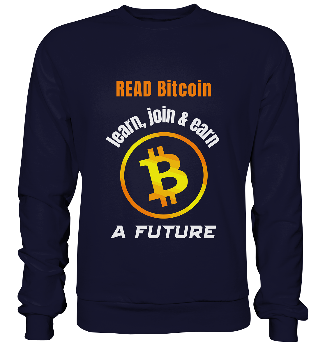 READ BITCOIN, learn & earn A FUTURE - Basic Sweatshirt