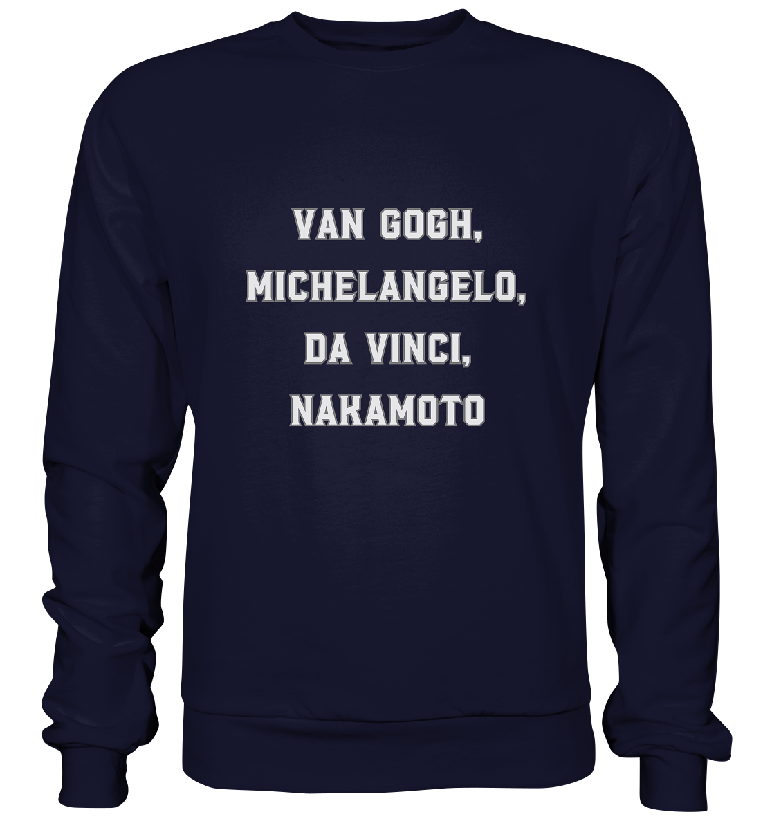 van Gogh, Michelangelo, da Vinci, Nakamoto - Basic Sweatshirt