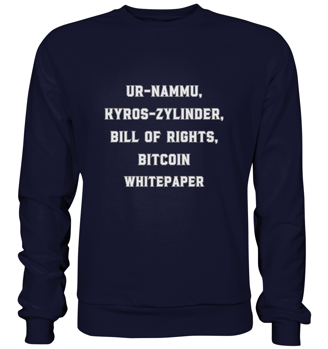 UR-NAMMU, KYROS-ZYLINDER, BILL OF RIGHTS, BITCOIN WHITEPAPER - Basic Sweatshirt
