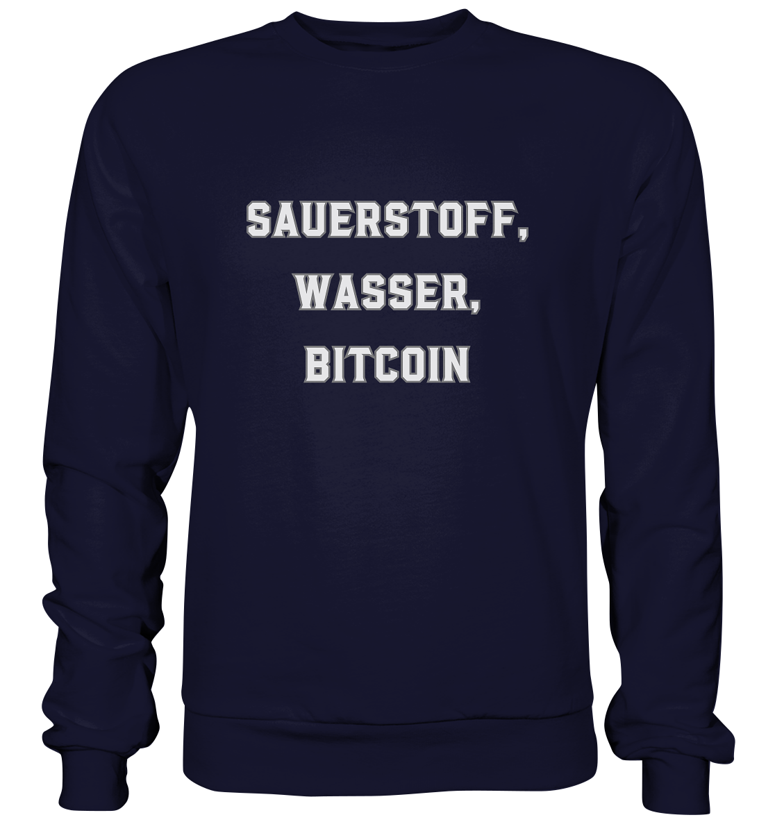 Sauerstoff, Wasser, Bitcoin - Basic Sweatshirt