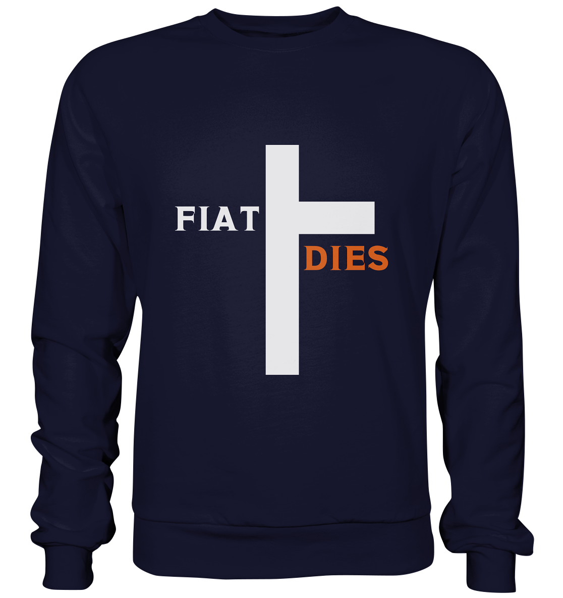 FIAT DIES  (Version: "FIAT" in weiss, "DIES" in orange) - Basic Sweatshirt