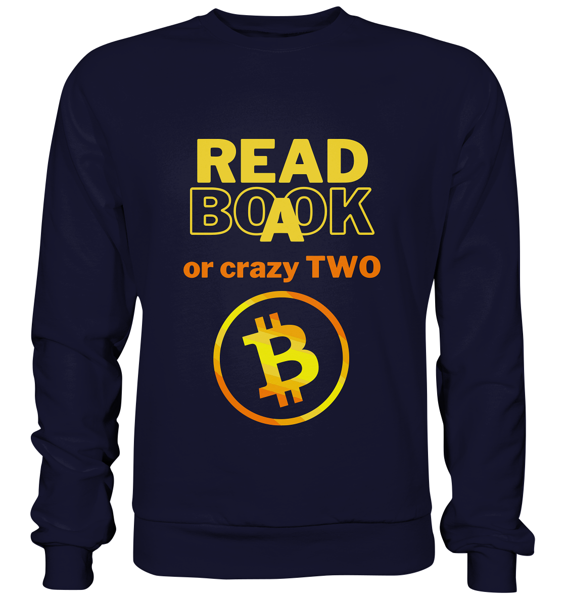 READ A BOOK or CRAZY TWO - (Variante crazy in orange) - Basic Sweatshirt
