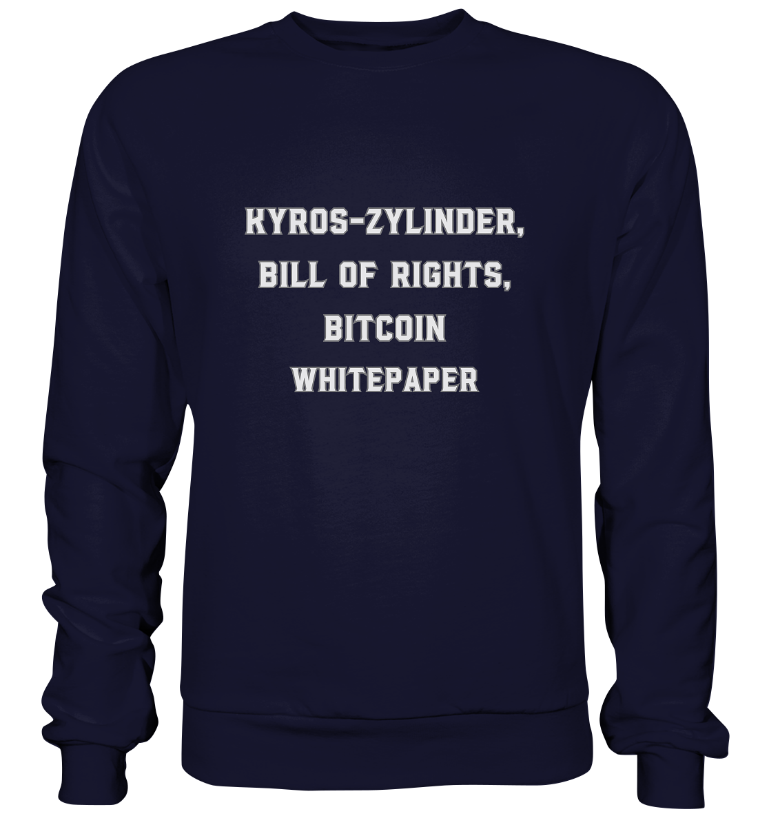 KYROS-ZYLINDER, BILL OF RIGHTS, BITCOIN WHITEPAPER - Basic Sweatshirt