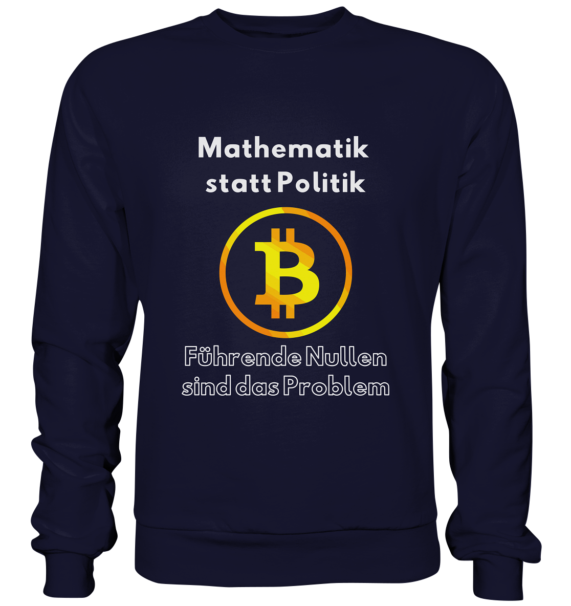 Mathematik statt Politik - führende Nullen sind (überall) das Problem ;-) Variante: unten offene Schrift - Basic Sweatshirt