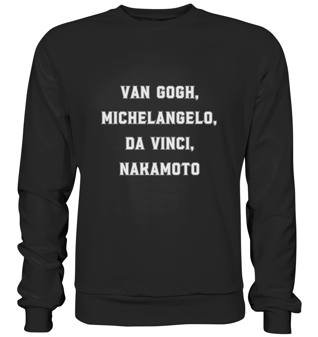 van Gogh, Michelangelo, da Vinci, Nakamoto - Basic Sweatshirt