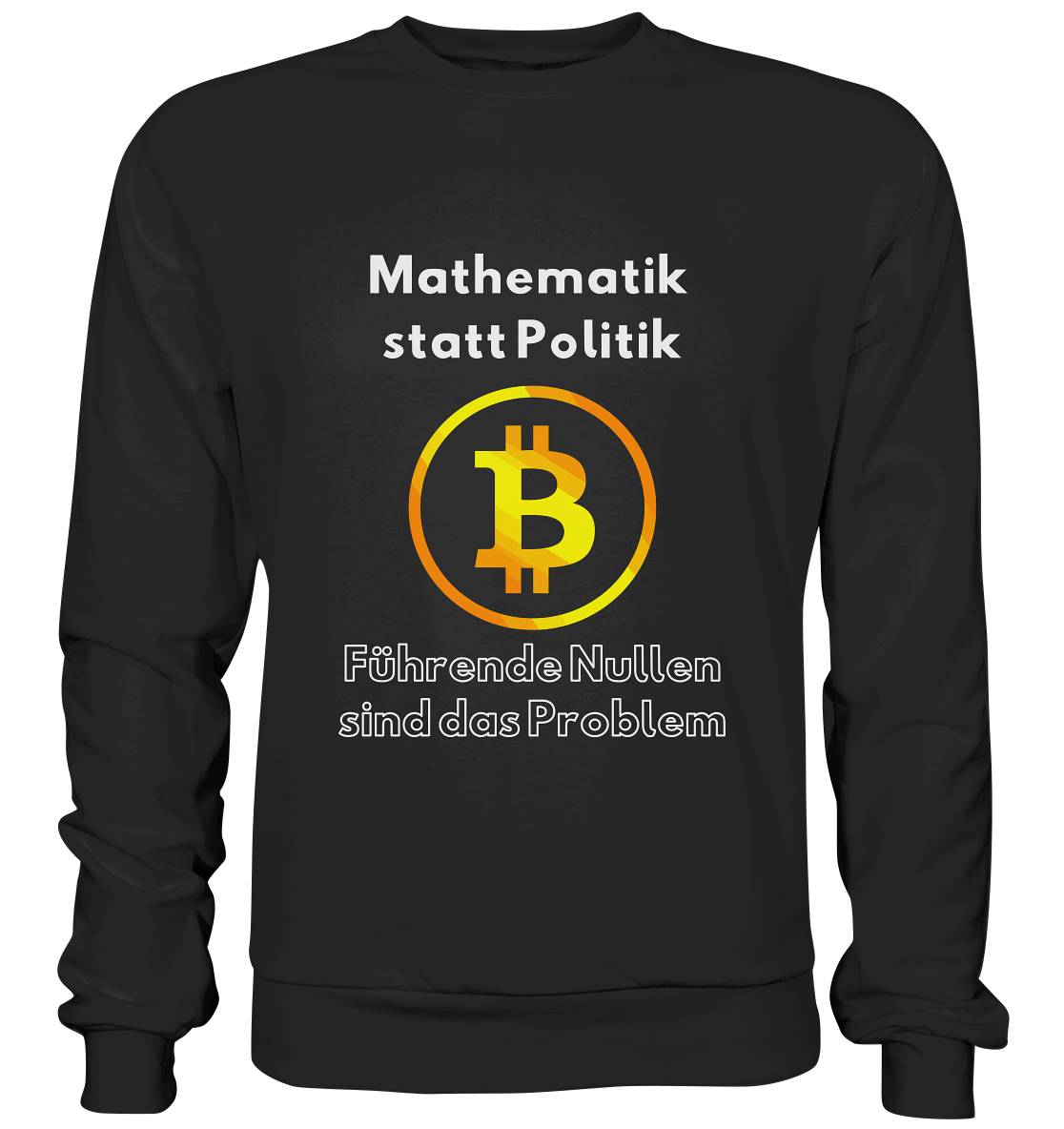 Mathematik statt Politik - führende Nullen sind (überall) das Problem ;-) Variante: unten offene Schrift - Basic Sweatshirt