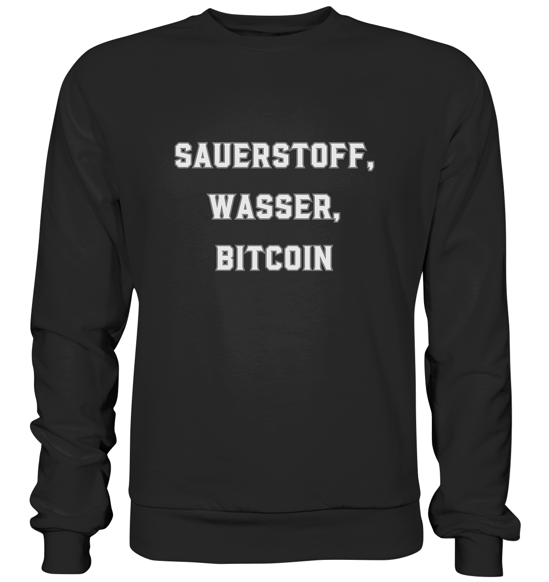 Sauerstoff, Wasser, Bitcoin - Basic Sweatshirt