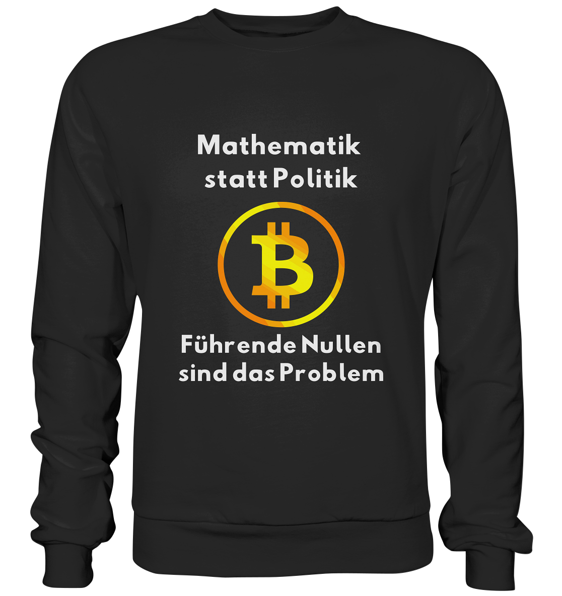 Mathematik statt Politik - führende Nullen sind (überall) das Problem ;-) - Basic Sweatshirt