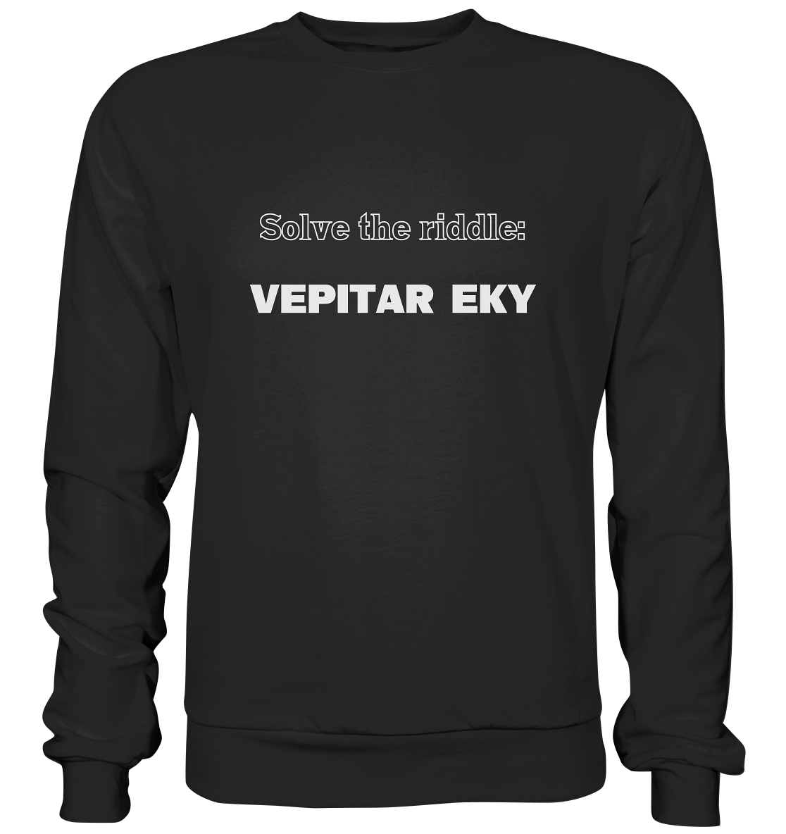 SOLVE THE RIDDLE - VEPITAR EKY - Basic Sweatshirt
