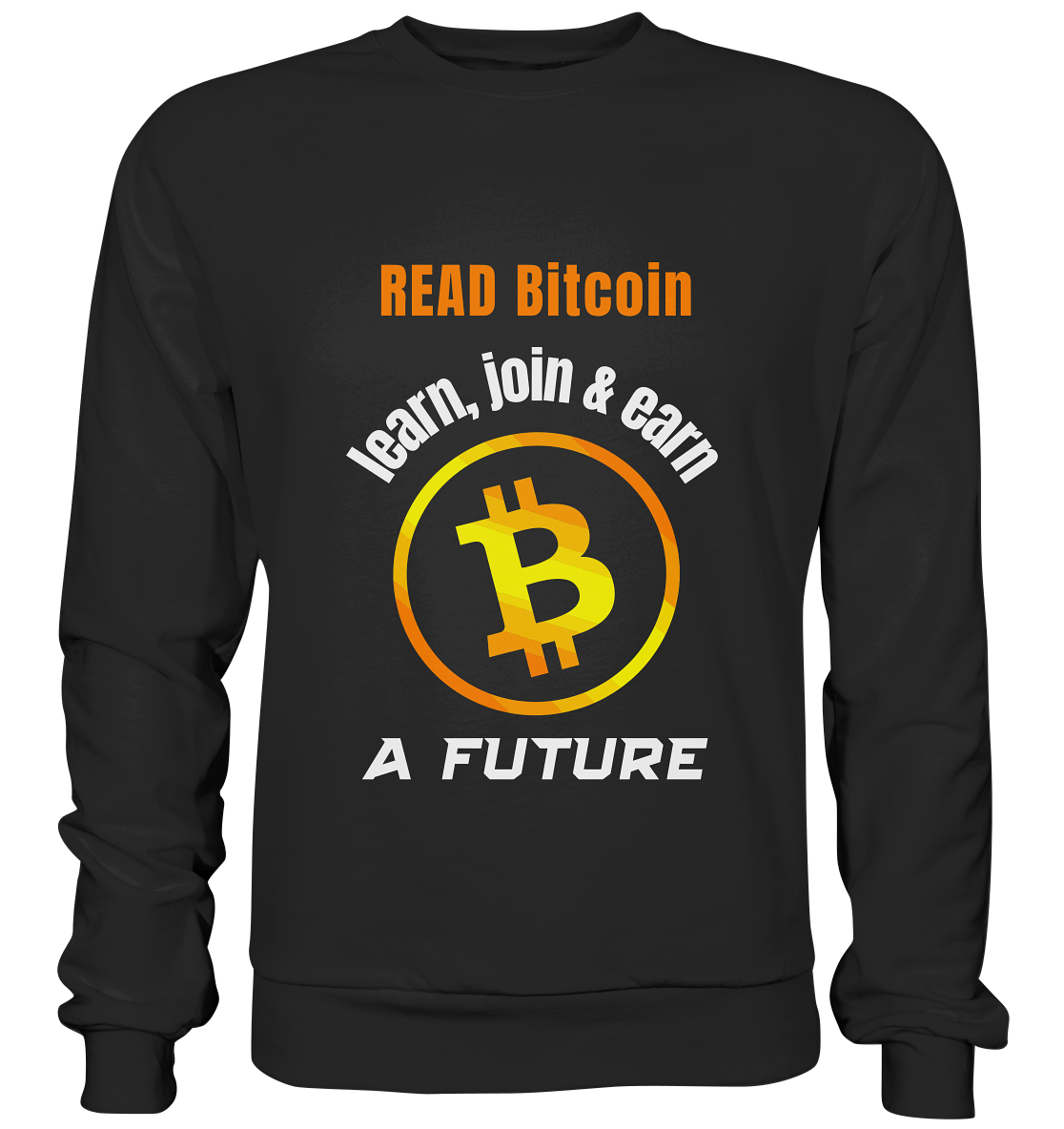 READ BITCOIN, learn & earn A FUTURE - Basic Sweatshirt