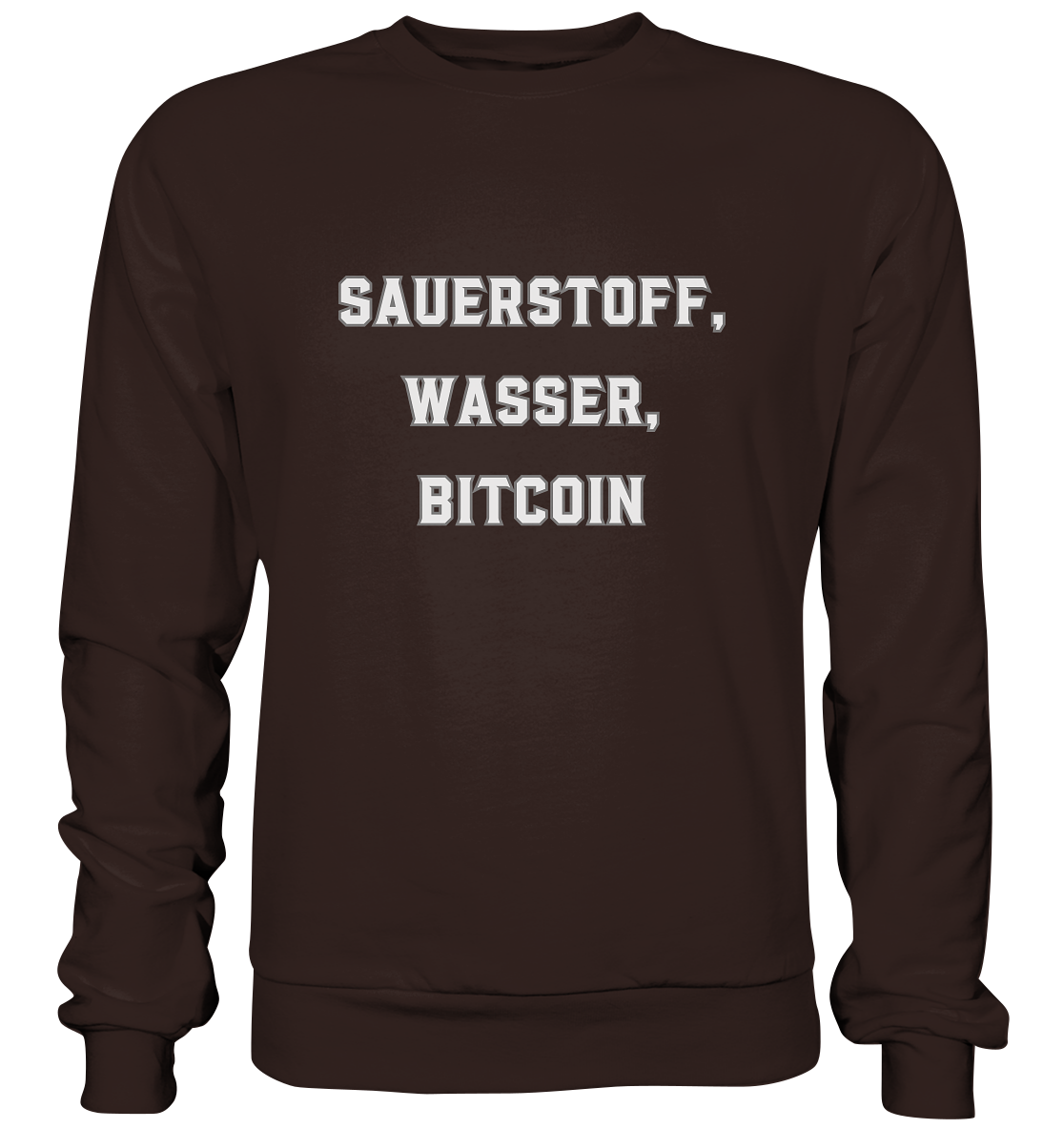 Sauerstoff, Wasser, Bitcoin - Basic Sweatshirt