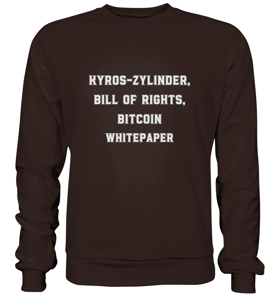 KYROS-ZYLINDER, BILL OF RIGHTS, BITCOIN WHITEPAPER - Basic Sweatshirt